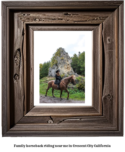 family horseback riding near me in Crescent City, California